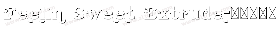 Feelin Sweet Extrude字体转换